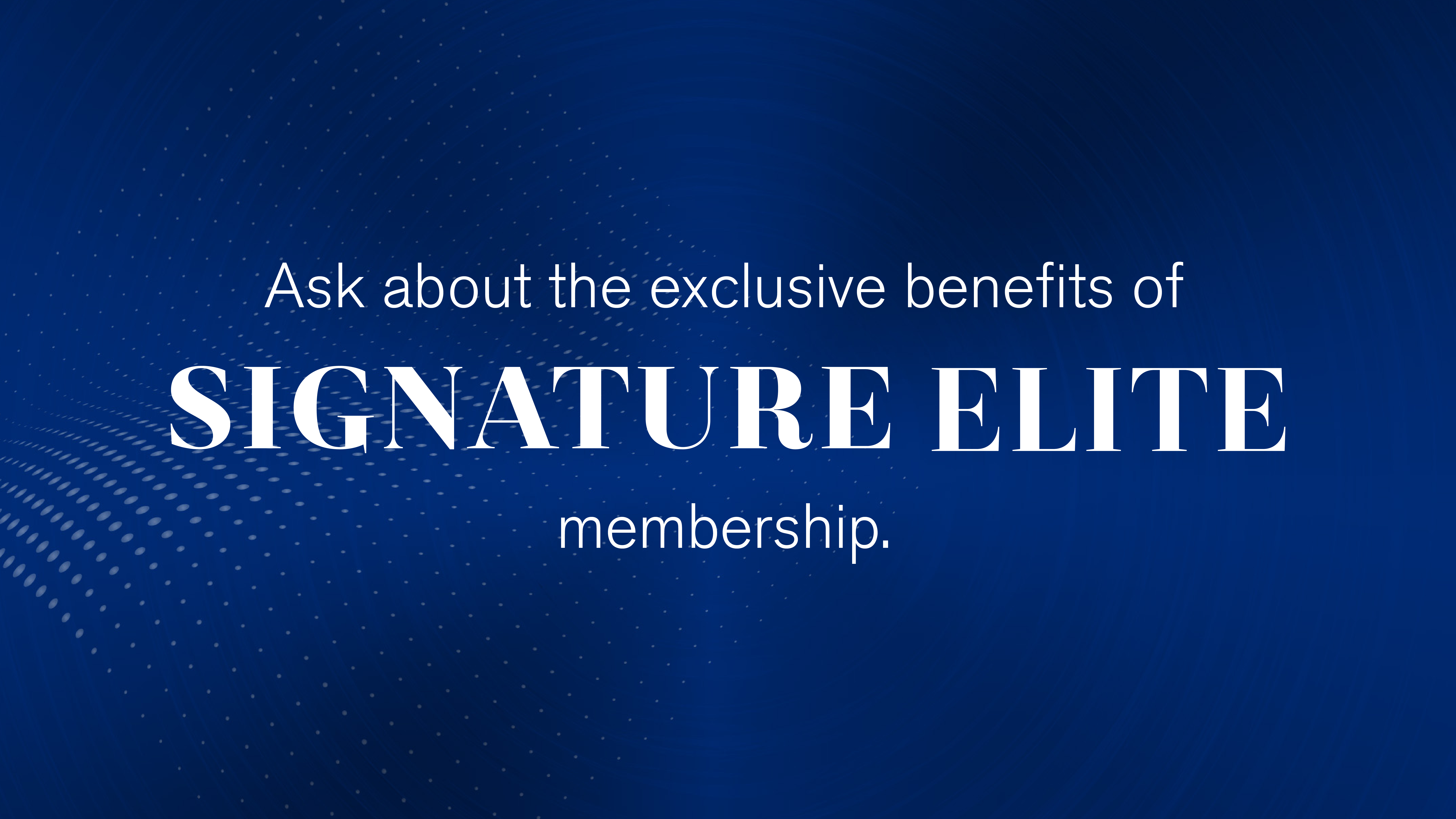 Signature Elite Benefits Banner